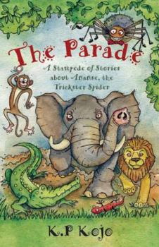 Hardcover Parade: A Stampede of Stories about Ananse, the Trickster Spider Book