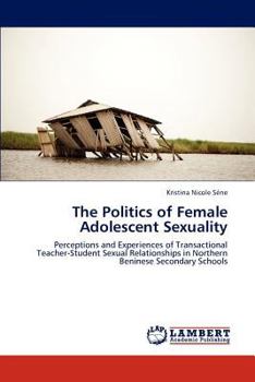 Paperback The Politics of Female Adolescent Sexuality Book
