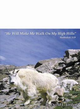 Paperback He Will Make Me Walk On My High Hills Book