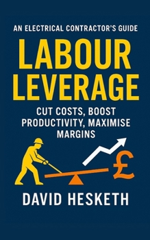 Paperback Labour Leverage: Cut Costs, Boost Productivity, Maximise Margins Book