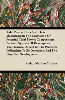 Paperback Tidal Power; Tides And Their Measurement; The Estimation Of Potential Tidal Power; Comparisons Between Systems Of Development; The Financial Aspect Of Book