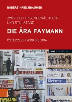 Hardcover Zwischen Krisenbewaltigung Und Stillstand. Die Ara Faymann: Osterreich 2008 Bis 2016. Band 2: 2013 Bis 2016 [German] Book