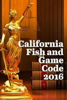 Paperback California Fish and Game Code 2016 Book