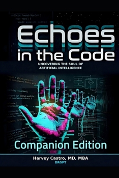 Paperback Echoes in the Code: Companion Edition: Uncovering the Soul of Artificial Intelligence Book