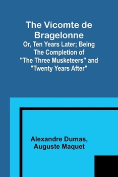 Le Vicomte de Bragelonne - Book #3 of the d’Artagnan Romances