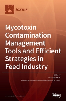 Hardcover Mycotoxin Contamination Management Tools and Efficient Strategies in Feed Industry Book