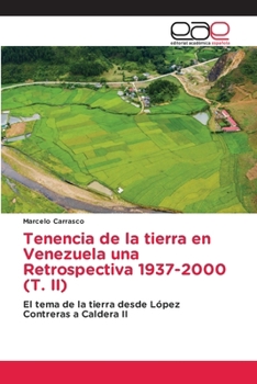 Paperback Tenencia de la tierra en Venezuela una Retrospectiva 1937-2000 (T. II) [Spanish] Book