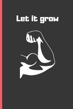 Let it grow: Small blank funny lined notebook | Notepad, journal, diary | Creative gift.