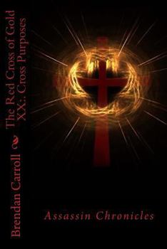 The Red Cross of Gold XX:. Cross Purposes - Book #20 of the Red Cross of Gold