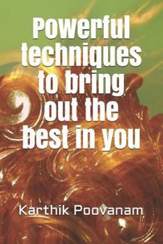 Paperback Powerful Techniques to Bring Out the Best in You Book