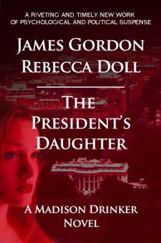 Paperback The President's Daughter: A Madison Drinker Novel Book