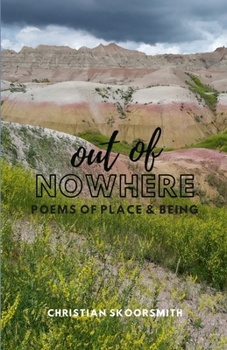 Paperback Out of Nowhere: Poems of Place and Being Book