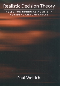 Hardcover Realistic Decision Theory: Rules for Nonideal Agents in Nonideal Circumstances Book