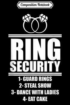 Composition Notebook: Kids Ring Security T Ring Bearer Boys Wedding Party  Journal/Notebook Blank Lined Ruled 6x9 100 Pages