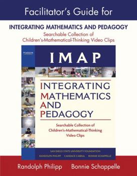 Paperback Facilitator's Guide for IMAP Integrating Mathematics and Pedagogy: Searchable Collection of Children's Mathematical Thinking Video Clips Book