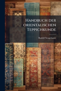 Paperback Handbuch der orientalischen Teppichkunde [German] Book