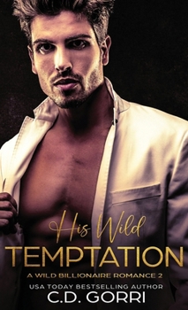 Hardcover His Wild Temptation: A Wild Billionaire Romance Book