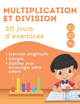 Paperback Multiplication Division 30 jour d'exercices: Mathématiques - Cahier d'exercices pour progresser rapidement en maths ! - +1000 opérations + corrigé+ un [French] Book