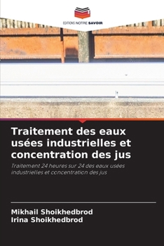 Traitement des eaux usées industrielles et concentration des jus (French Edition)