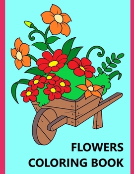 Paperback Flowers: Big Coloring Book, 130 Flowers Coloring Pages, Easy Designs And Large Pictures Book