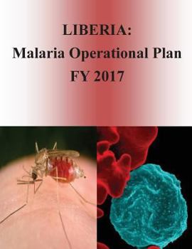 Paperback Liberia: Malaria Operational Plan FY 2017 (President's Malaria Initiative) Book