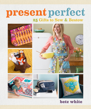 Paperback Present Perfect: 25 Gifts to Sew & Bestow [With Pattern(s)] Book