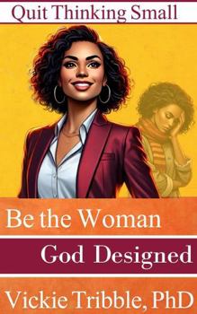 Paperback Quit Thinking Small: Be the Woman God Designed Book