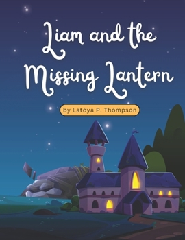 Paperback Liam and the Missing Lantern: A Bedtime Tale Book