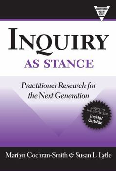 Paperback Inquiry as Stance: Practitioner Research for the Next Generation Book