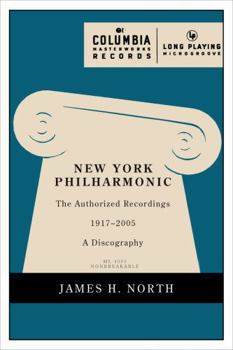 Hardcover New York Philharmonic: The Authorized Recordings, 1917-2005 Book