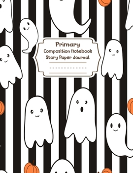 Primary Composition Notebook Story Paper Journal: Hello it's halloween Primary journal for kids | Primary Composition Notebook - Story Journal For ... For Kids (Hello it's halloween series)