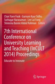 Paperback 7th International Conference on University Learning and Teaching (Incult 2014) Proceedings: Educate to Innovate Book