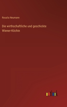 Die wirthschaftliche und geschickte Wiener-K�chin