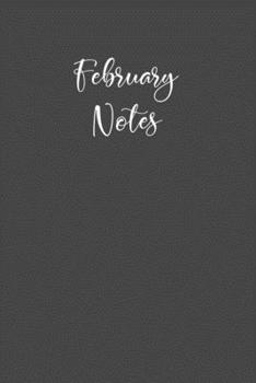 February Notes: Journal a Month / Charcoal Gray Lined Notebook / Matte Cover / Composition Book