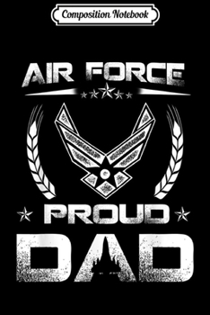 Composition Notebook: Air Force Family - Proud Dad U.S. Air Force Stars  Journal/Notebook Blank Lined Ruled 6x9 100 Pages