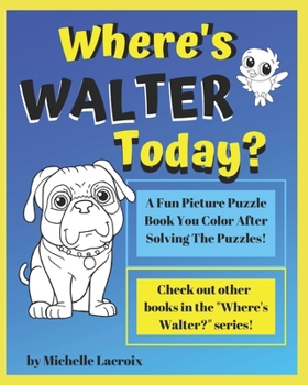 Paperback Where's Walter Today?: A Fun Picture Puzzle Book You Color After Solving the Puzzles Book