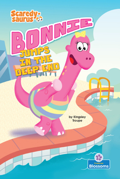 Bonnie Jumps in the Deep End (Scaredy-Saurus)