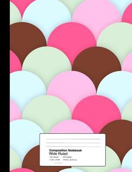 Paperback Composition Notebook Wide Ruled 7.44 X 9.69 Inches 100 Sheets / 200 Pages: Sweet Tooth Colorful Macaroons Book