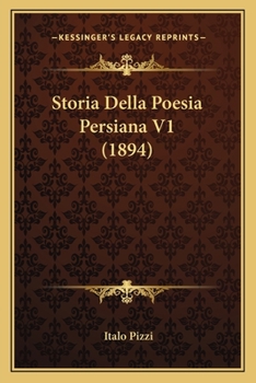 Paperback Storia Della Poesia Persiana V1 (1894) [Italian] Book