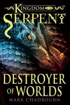 Destroyer of Worlds - Book #3 of the Kingdom of the Serpent