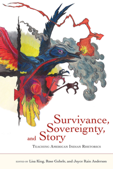 Paperback Survivance, Sovereignty, and Story: Teaching American Indian Rhetorics Book