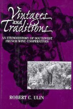 Hardcover Vintages and Traditions: An Ethnohistory of Southwest French Wine Cooperatives Book