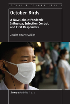 Paperback October Birds: A Novel about Pandemic Influenza, Infection Control, and First Responders Book