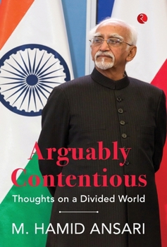 Hardcover Arguably Contentious: Thoughts on a Divided World Book