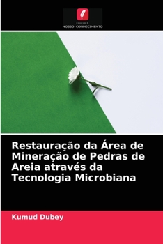 Paperback Restauração da Área de Mineração de Pedras de Areia através da Tecnologia Microbiana [Portuguese] Book