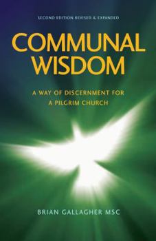 Paperback Communal Wisdom: A Way of Discernment for A Pilgrim Church Book