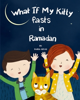 Paperback What if my Kitty fasts in Ramadan Book