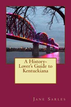 Paperback A History Lover's Guide to Kentuckiana Book