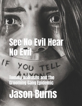 Paperback See No Evil Hear No Evil: Tommy Robinson and The Grooming Gang Epidemic Book