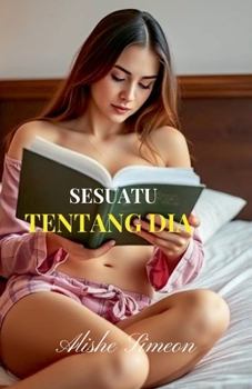Sesuatu Tentang Dia (Indonesian Edition)